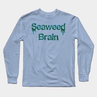 Seaweed Brain Long Sleeve T-Shirt